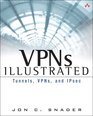 VPNs Illustrated Tunnels VPNs and IPsec