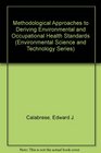 Methodological Approaches to Deriving Environmental and Occupational Health Standards