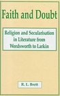 Faith and Doubt Religion and Secularization in Literature from Wordsworth to Larkin