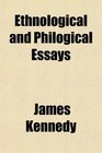 Ethnological and Philogical Essays