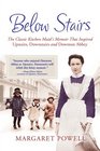 Below Stairs: The Classic Kitchen Maid's Memoir That Inspired 'Upstairs, Downstairs' and 'Downton Abbey'