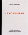 Christian Boltanski La Vie Impossible What People Remember About Him