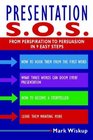 Presentation SOS  From Perspiration to Persuasion in 9 Easy Steps