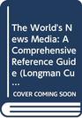 The World's News Media A Comprehensive Reference Guide