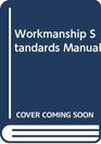 Workmanship Standards Manual