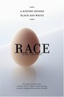 Race A History Beyond Black and White
