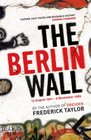 The Berlin Wall - 13 August 1961 - 9 November 1989