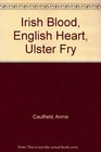 Irish Blood English Heart Ulster Fry