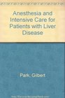 Anesthesia and Intensive Care for Patients With Liver Disease