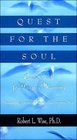 Quest for the Soul: Our Search for Deeper Meaning