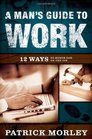 A Man's Guide to Work