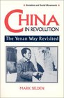China in Revolution The Yenan Way Revisited