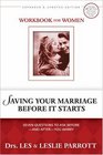 Saving Your Marriage Before It Starts Workbook for Women Seven Questions to Ask Beforeand AfterYou Marry