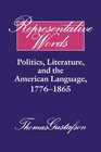 Representative Words Politics Literature and the American Language 17761865