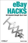 eBay Hacks 100 IndustrialStrength Tips and Tools First Edition
