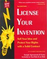 License Your Invention Sell Your Idea and Protect Your Rights with a Solid Contract