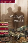 Without Walls God's Blueprint for the 21st Century Church