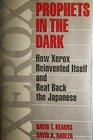 Prophets in the Dark How Xerox Reinvented Itself and Beat Back the Japanese