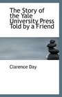 The Story of the Yale University Press Told by a Friend