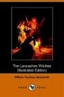 The Lancashire Witches, A Romance of Pendle Forest (Dodo Press)