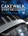 Cakewalk Synthesizers From Presets to Power User Second Edition