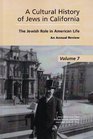 A Cultural History of Jews in California The Jewish Role in American Life