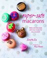 Super-Cute Macarons: Bake, Decorate and Create Edible Works of Art