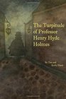 The Turpitude of Professor Henry Hyde Holmes
