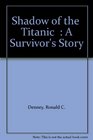 Shadow of the  Titanic   A Survivor's Story