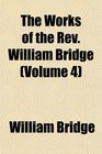 The Works of the Rev William Bridge