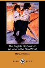 The English Orphans or A Home in the New World