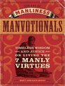The Art of ManlinessManvotionals Timeless Wisdom and Advice on Living the 7 Manly Virtues
