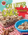 Cat Litter Cake and Other Horrifying Desserts (Little Kitchen of Horrors)