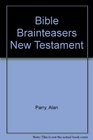 Bible Brainteasers New Testament