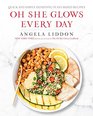 Oh She Glows Every Day Quick and Simply Satisfying Plantbased Recipes