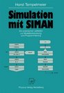 Simulation mit SIMAN Ein praktischer Leitfaden zur Modellentwicklung und Programmierung