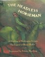 The Headless Horseman A Retelling of Washington Irving's the Legend of Sleepy Hollow
