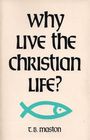 Why live the Christian life