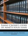 Fanny Crosby's story of ninetyfour years