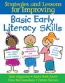 Basic Early Literacy Skills Strategies and Lessons for Improving