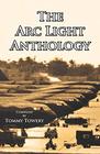 The Arc Light Anthology