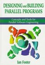 Designing and Building Parallel Programs  Concepts and Tools for Parallel Software Engineering