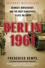 Berlin 1961 Kennedy Khrushchev and the Most Dangerous Place on Earth