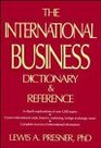 The International Business Dictionary and Reference