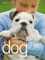 Your Child's Dog How to Help Your Kids Care for Their Pets