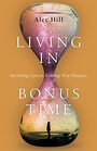 Living in Bonus Time Surviving Cancer Finding New Purpose