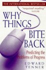 Why things bite back technology and the revenge effect