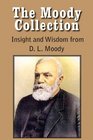 The Moody Collection Insight and Wisdom from D L Moody  That Gospel Sermon on the Blessed Hope Sovereign Grace Sowing and Reaping the Way to Go