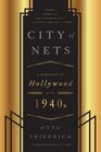 CIty of Nets A Portrait of Hollywood in the 1940's