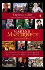 Making Masterpiece 25 Years Behind the Scenes at Sherlock Downton Abbey Prime Suspect Cranford Upstairs Downstairs and Other Great Shows